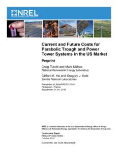 CURRENT AND FUTURE COSTS FOR PARABOLIC TROUGH AND POWER TOWER SYSTEMS IN THE US MARKET