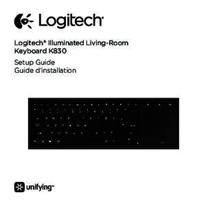 Logitech® Illuminated Living-Room Keyboard K830 Setup Guide Guide d’installation  Logitech Illuminated Living-Room Keyboard K830