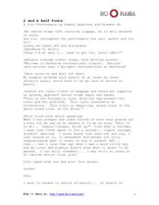 2 and A Half Pints A Solo Performance by Robert Anderson and Drunken Bo (Bo enters stage left carrying luggage, he is well dressed in suite and tie, throughout the performance the suit jacket and tie will