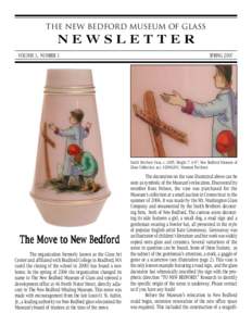 The New Bedford Museum of Glass  NEWSLETTER VOLUME 1, NUMBER 1  SPRING 2007