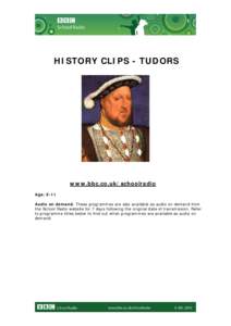 1  HISTORY CLIPS - TUDORS Summer[removed]www.bbc.co.uk/schoolradio