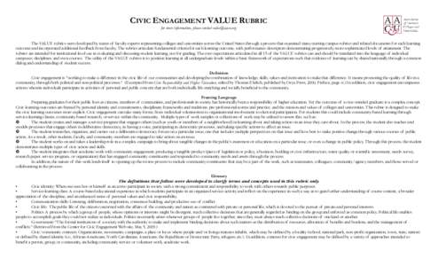 CIVIC ENGAGEMENT VALUE RUBRIC for more information, please contact [removed] The VALUE rubrics were developed by teams of faculty experts representing colleges and universities across the United States through a pro