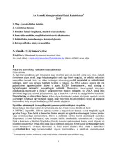 Az Atomki témajavaslatai fiatal kutatóknak1Mag- és asztrofizikai kutatás 2. Atomfizikai kutatás 3. Elméleti fizikai vizsgálatok, elméleti részecskefizika 4. Ionnyaláb-analitika, magfizikai módszerek a