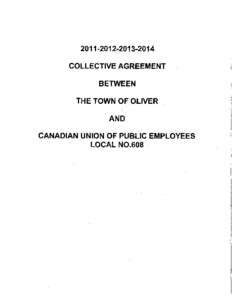 [removed]2014 COLLECTIVE AGREEMENT BETWEEN THE TOWN OF OLIVER AND CANADIAN UNION OF PUBLIC EMPLOYEES