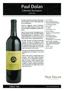 Paul Dolan Cabernet Sauvignon Californien Paul Dolan Vineyards blev grundlagt i 2006 med det mål at fremstille vine med en særlig tydelig indikation af oprindelsessted.