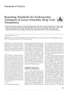 Standards of Practice  Reporting Standards for Endovascular Treatment of Lower Extremity Deep Vein Thrombosis Suresh Vedantham, MD, Clement J. Grassi, MD, Hector Ferral, MD, Nilesh H. Patel, MD, Patricia E. Thorpe, MD,