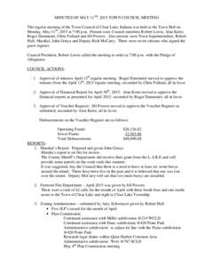MINUTES OF MAY 11TH, 2015 TOWN COUNCIL MEETING The regular meeting of the Town Council of Clear Lake, Indiana was held at the Town Hall on Monday, May 11th, 2015 at 7:00 p.m. Present were Council members Robert Lewis, Al