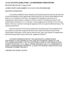 [removed]AZ STATE LEGISLATURE V. AZ INDEPENDENT REDISTRICTING DECISION BELOW: 997 F.Supp.2d 1047 LOWER COURT CASE NUMBER: CV[removed]PHX-PGR-MMS-GMS QUESTION PRESENTED:  In a provision added by citizen initiative, the Ar