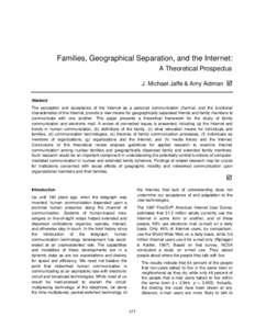 Families, Geographical Separation, and the Internet: A Theoretical Prospectus J. Michael Jaffe & Amy Aidman þ Abstract The perception and acceptance of the Internet as a personal communication channel, and the functiona