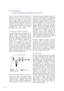 23. SLOVENIA Prospects depend on stabilisation of construction After a 1.4% increase in 2010, real GDP growth is expected to slow to 1.1% in 2011 and 1.0% in 2012, before accelerating back to 1.5% in[removed]Growth in 2011