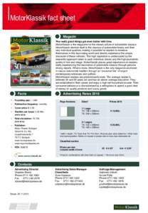 MotorKlassik fact sheet Magazin The really good things get even better with time MotorKlassik is the magazine for the vibrant culture of automobile classics. MotorKlassik devotes itself to the classics of automobile hist