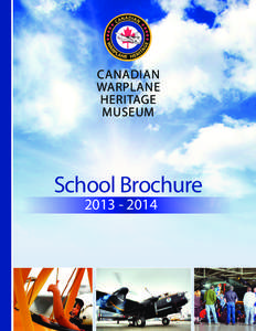 CANADIAN WARPLANE HERITAGE MUSEUM  School Brochure