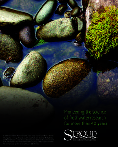 Pioneering the science of freshwater research for more than 40 years © 2008 Stroud Water Research Center. Cover image courtesy of Marissa Morton. Other photos courtesy of: David Arscott, David Funk and Christina Medved.