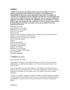 Conditions Veuillez lire la présente convention attentivement avant d’utiliser les Services bancaires par Internet. Elle renferme des exclusions et des limitations de responsabilité de même que d’autres dispositio