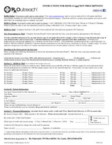 INSTRUCTIONS FOR REFILLS and NEW PRESCRIPTIONS  Refills Online (You need a credit card to order online) Visit www.rxoutreach.org; sign in, your account activity will appear and those prescriptions available for refill wi