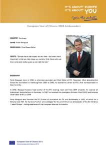 European Year of Citizens 2013 Ambassadors  COUNTRY: Germany NAME: Peter Kloeppel PROFESSION: Chief News Editor