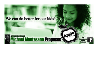 We can do better for our kids!  ASSEMBLYMAN Michael Montesano Proposes