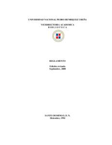 UNIVERSIDAD NACIONAL PEDRO HENRIQUEZ UREÑA VICERRECTORIA ACADEMICA BIBLIOTECA REGLAMENTO Edición revisada