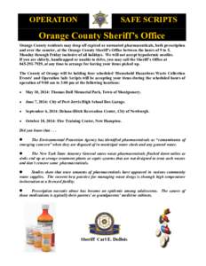 OPERATION  SAFE SCRIPTS Orange County Sheriff’s Office Orange County residents may drop off expired or unwanted pharmaceuticals, both prescription