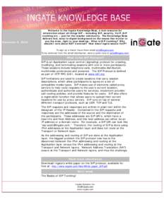 Newsletter  December 9, 2008 Welcome to the Ingate Knowledge Base, a vast resource for information about all things SIP – including SIP, security, VoIP, SIP