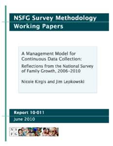 A Management Model for Continuous Data Collection: Reflections from the National Survey of Family Growth, [removed]Nicole Kirgis  Survey Research Center, University of Michigan