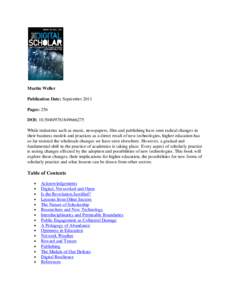 Martin Weller Publication Date: September 2011 Pages: 256 DOI: While industries such as music, newspapers, film and publishing have seen radical changes in their business models and practices as a d