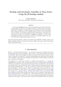 Dealing with Stochastic Volatility in Time Series Using the R Package stochvol Gregor Kastner WU Vienna University of Economics and Business  Abstract