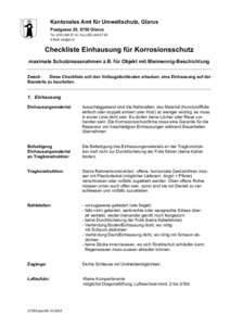 Kantonales Amt für Umweltschutz, Glarus Postgasse 29, 8750 Glarus Tel[removed], Fax[removed]E-Mail: [removed]  Checkliste Einhausung für Korrosionsschutz