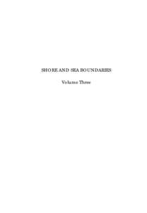 SHORE AND SEA BOUNDARIES Volume Three National Oceanic and Atmospheric Administration Ship Rainier  SHORE AND SEA