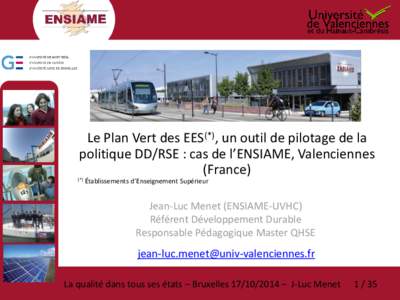 Le Plan Vert des EES(*), un outil de pilotage de la politique DD/RSE : cas de l’ENSIAME, Valenciennes (France) (*)  Établissements d’Enseignement Supérieur