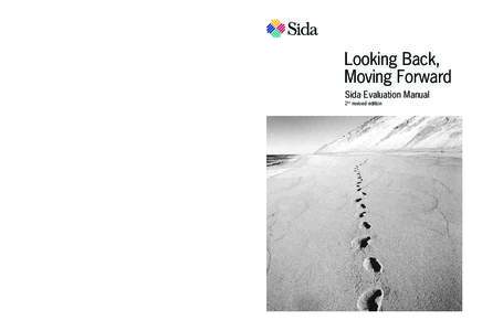 Looking Back, Moving Forward – Sida Evaluation Manual 2 nd revised edition SWEDISH INTERNATIONAL DEVELOPMENT COOPERATION AGENCY Adress: S[removed]Stockholm, Sweden