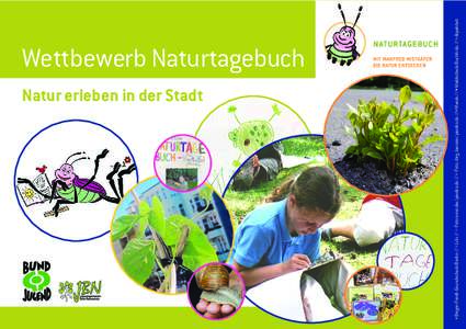 Natur erleben in der Stadt  • Birger-Forell-Grundschule Berlin // • Lilo // • Foto s.media /pixelio.de // • Foto Jörg Jansen /pixelio.de //• Marek // • Waldschule Buchholz // • Alpahbet Wettbewerb Naturtag