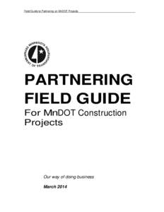 Field Guide to Partnering on MnDOT Projects  PARTNERING FIELD GUIDE For MnDOT Construction Projects
