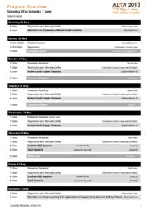 Program Overview Saturday 25 to Saturday 1 June Subject to change. Saturday 25 May 8:30am