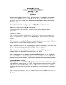 TOWN OF CANAAN BUDGET COMMITTEE MEETING November 17, 2011 Canaan Fire Station Draft Copy Members present: Chair Eleanor Davis; David McAlister; Dave Barney; Al Posnanski;