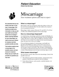 Patient Education Patient Care Services Miscarriage Your treatment options and what to expect