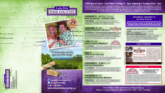 2016 Special Events • Event Hours: Friday 12 - 5pm, Saturday & Sunday 10am - 5pm Lake Erie Wine Country’s trail events begin on Friday at noon! Ticket purchases are best made online where customers select one of six 