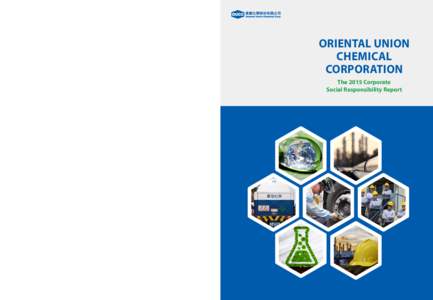 ORIENTAL UNION CHEMICAL CORPORATION The 2015 Corporate Social Responsibility Report