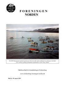FORENINGEN NORDEN Når M/S Kununguak nærmede sig havnene blev den ofte mødt og fulgt på vej af mange små både. Læs om Brit og Helge Ljungdahls grønlandske eventyr inde i bladet.