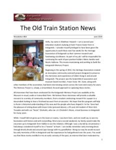 The Old Train Station News Newsletter #64 June 2014 Hello, my name is Matthew Howard—I am a second year education student studying at Saint Francis Xavier here in
