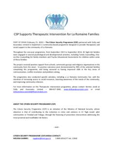 CSP Supports Therapeutic Intervention for La Romaine Families PORT OF SPAIN (February 25, 2015) – The Citizen Security Programme (CSP) partnered with Dolly and Associates Limited to implement a community-based programm