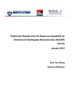 Preliminary Results from the Resource Availability for Christchurch Earthquake Reconstruction (RACER) Survey JanuaryAlice Yan Chang