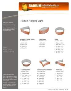 PRODUCT PRICING  Radium Hanging Signs Contact your account manager Includes frame, hanging hardware,