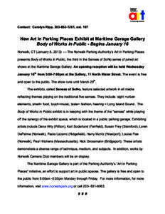 Contact: Carolyn Ripp, , extNew Art in Parking Places Exhibit at Maritime Garage Gallery Body of Works in Public - Begins January 16 Norwalk, CT (January 8, The Norwalk Parking Authority’s 