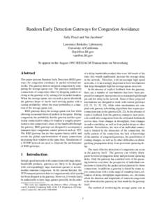 Random Early Detection Gateways for Congestion Avoidance Sally Floyd and Van Jacobson Lawrence Berkeley Laboratory University of California  
