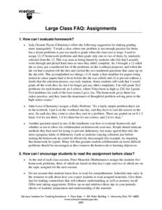 Large Class FAQ: Assignments 1. How can I evaluate homework? • Judy Ozment Payne (Chemistry) offers the following suggestion for making grading more manageable: 