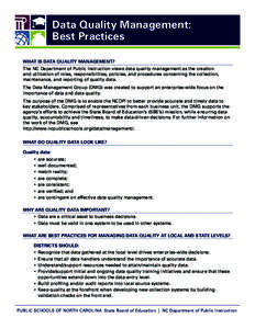 Data Quality Management: Best Practices What is data quality management? The NC Department of Public Instruction views data quality management as the creation and utilization of roles, responsibilities, policies, and pro