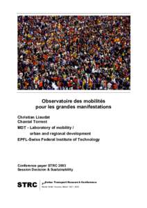 Observatoire des mobilités pour les grandes manifestations Christian Liaudat Chantal Torrent MDT - Laboratory of mobility / urban and regional development