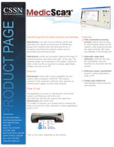 PRODUCT PAGE  R Transforming the front office of patient care facilities MedicScan® is an easy-to-use scanning system that