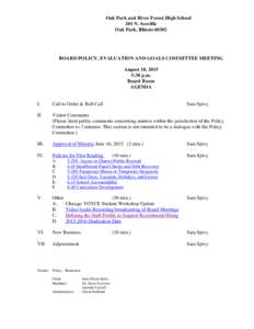 Oak Park and River Forest High School 201 N. Scoville Oak Park, IllinoisBOARD POLICY, EVALUATION AND GOALS COMMITTEE MEETING August 18, 2015